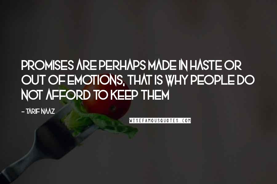 Tarif Naaz Quotes: Promises are perhaps made in haste or out of emotions, that is why people do not afford to keep them