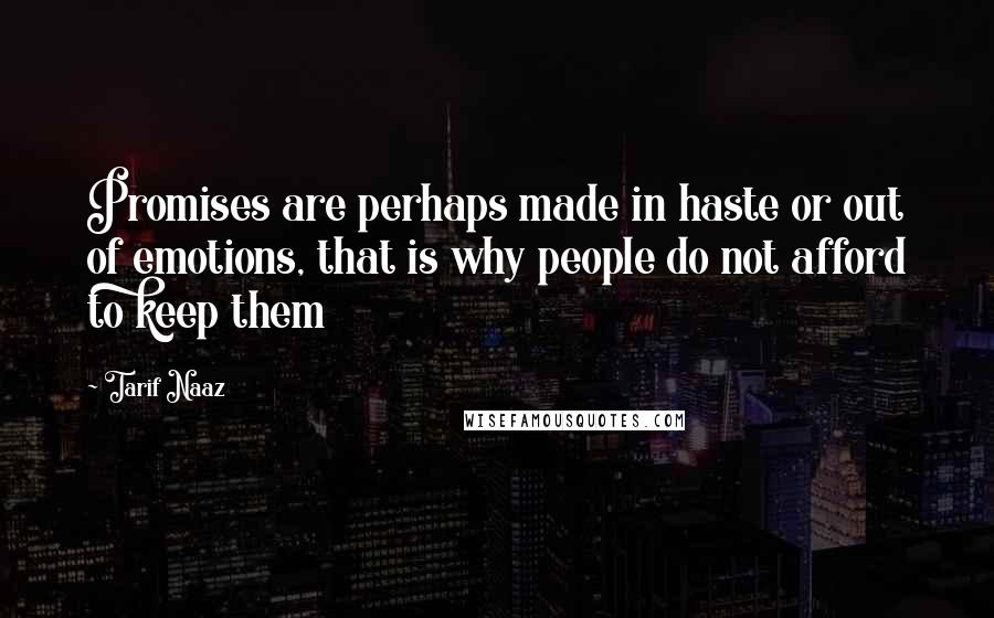 Tarif Naaz Quotes: Promises are perhaps made in haste or out of emotions, that is why people do not afford to keep them