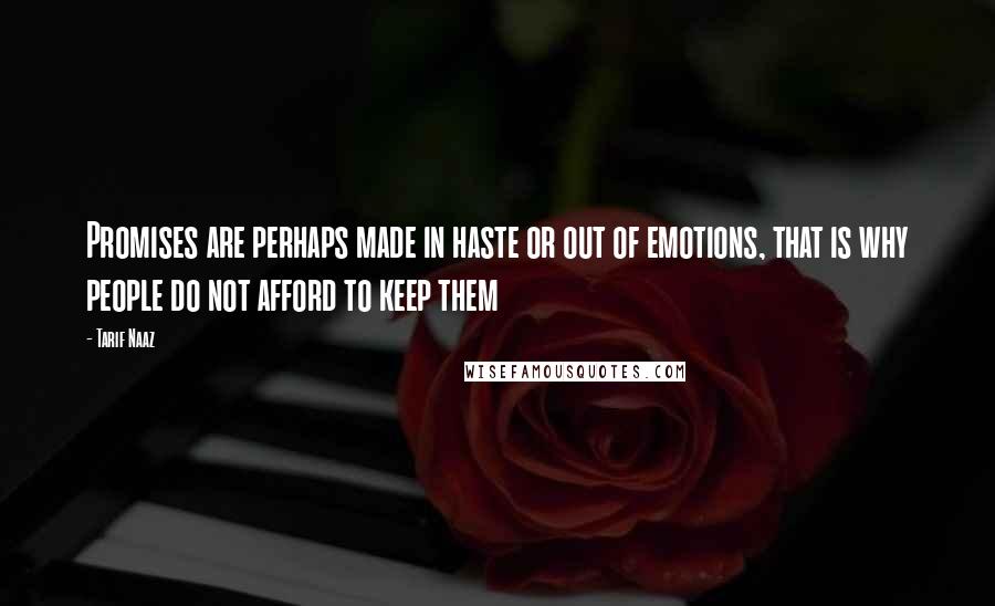 Tarif Naaz Quotes: Promises are perhaps made in haste or out of emotions, that is why people do not afford to keep them