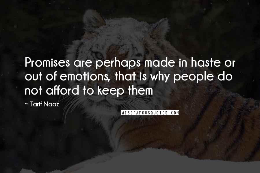 Tarif Naaz Quotes: Promises are perhaps made in haste or out of emotions, that is why people do not afford to keep them