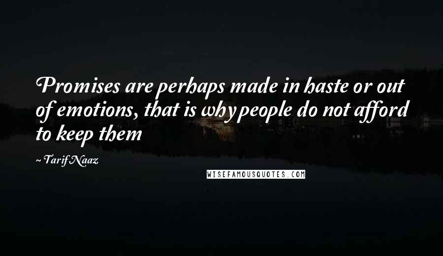 Tarif Naaz Quotes: Promises are perhaps made in haste or out of emotions, that is why people do not afford to keep them