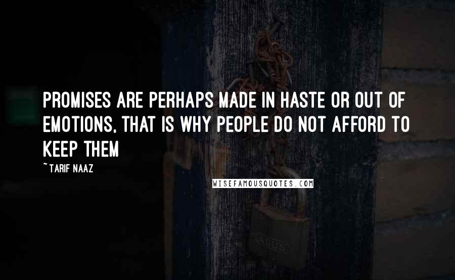 Tarif Naaz Quotes: Promises are perhaps made in haste or out of emotions, that is why people do not afford to keep them