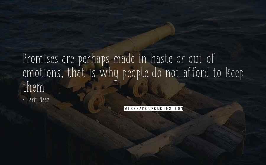 Tarif Naaz Quotes: Promises are perhaps made in haste or out of emotions, that is why people do not afford to keep them