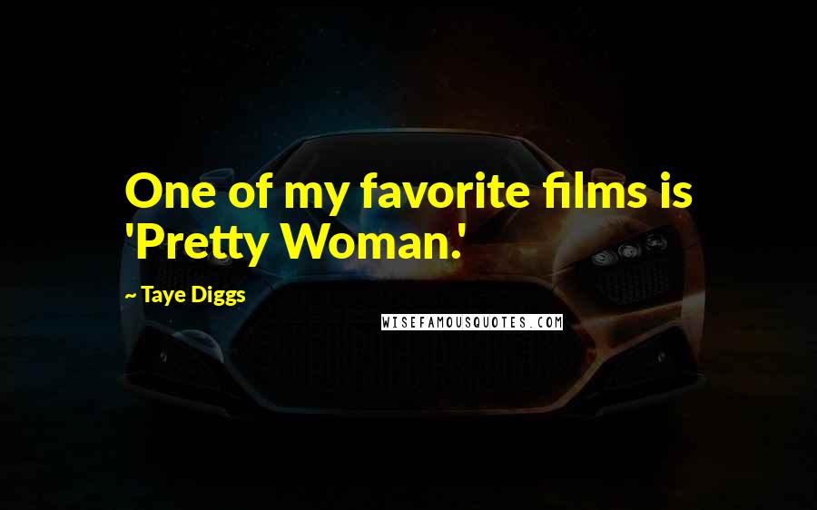 Taye Diggs Quotes: One of my favorite films is 'Pretty Woman.'
