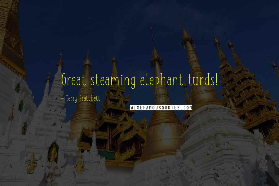 Terry Pratchett Quotes: Great steaming elephant turds!