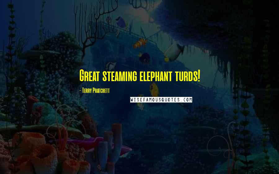 Terry Pratchett Quotes: Great steaming elephant turds!