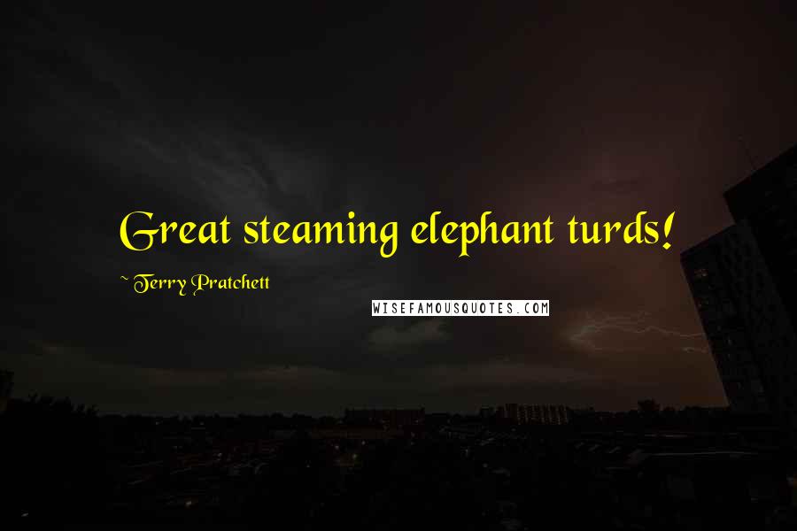 Terry Pratchett Quotes: Great steaming elephant turds!