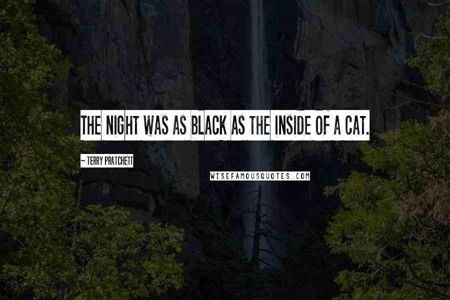 Terry Pratchett Quotes: The night was as black as the inside of a cat.