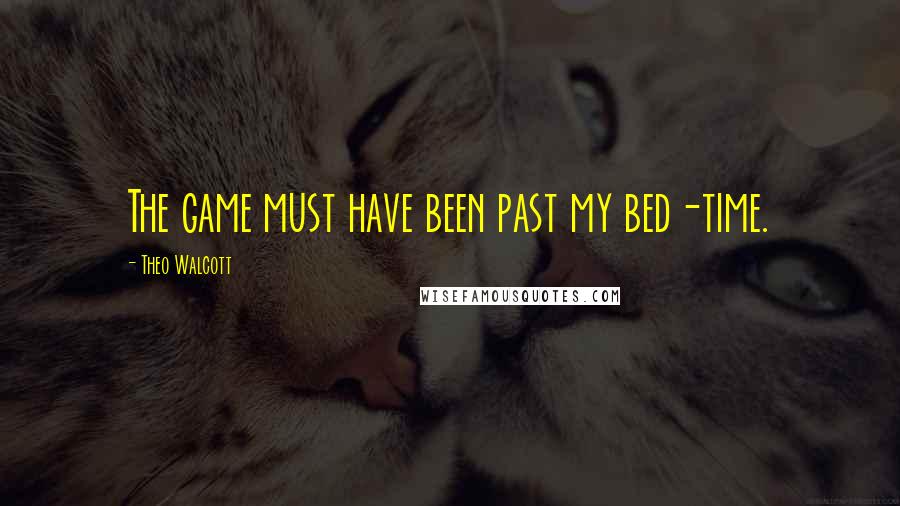Theo Walcott Quotes: The game must have been past my bed-time.