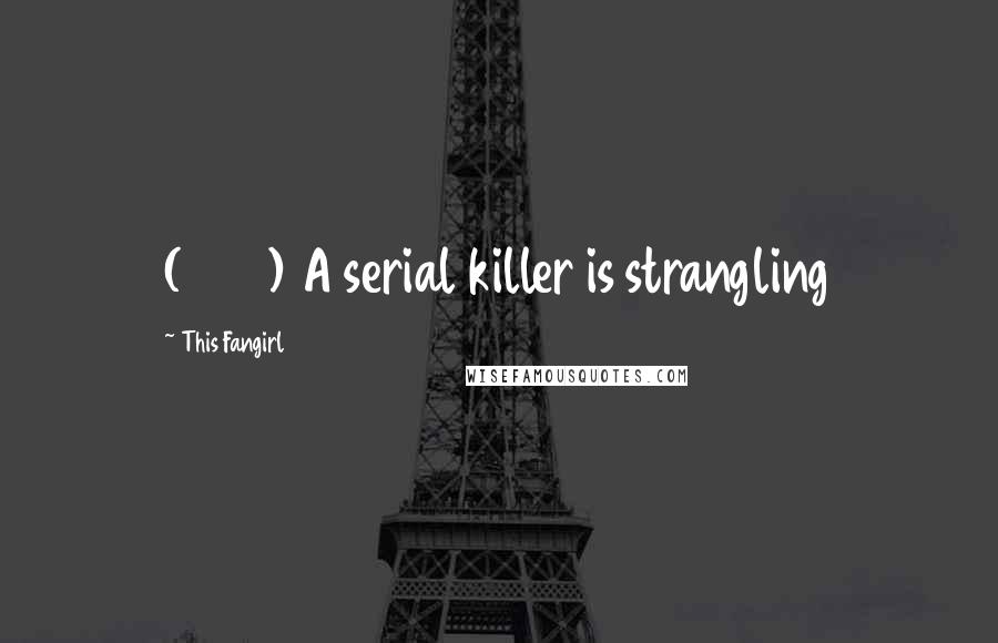 This Fangirl Quotes: (1990) A serial killer is strangling