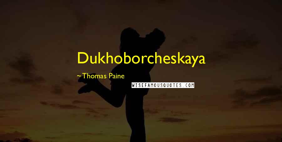 Thomas Paine Quotes: Dukhoborcheskaya