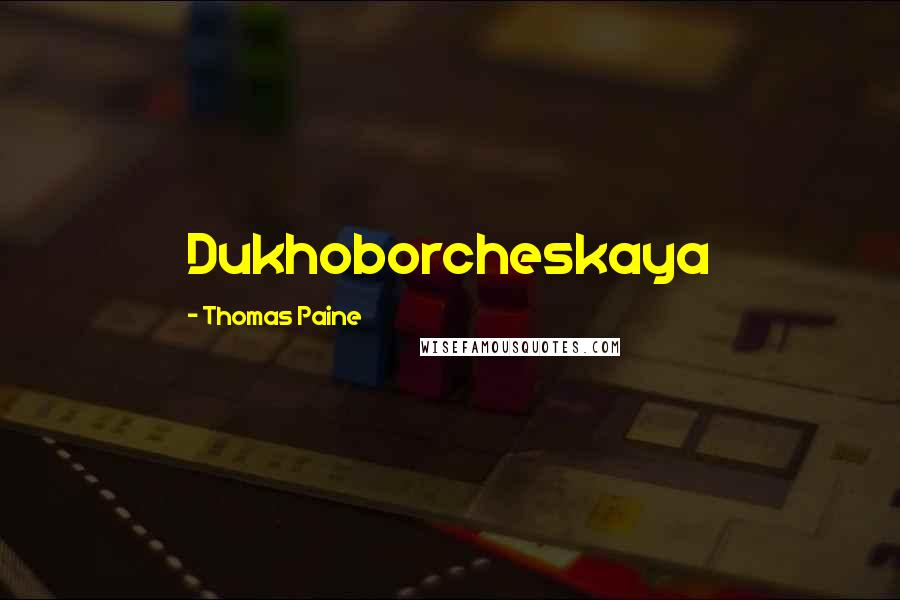 Thomas Paine Quotes: Dukhoborcheskaya