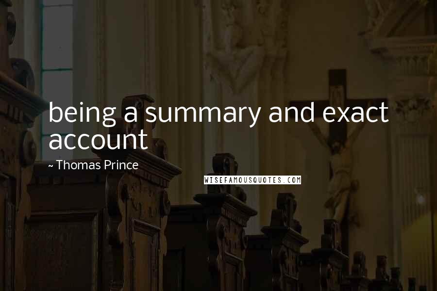 Thomas Prince Quotes: being a summary and exact account