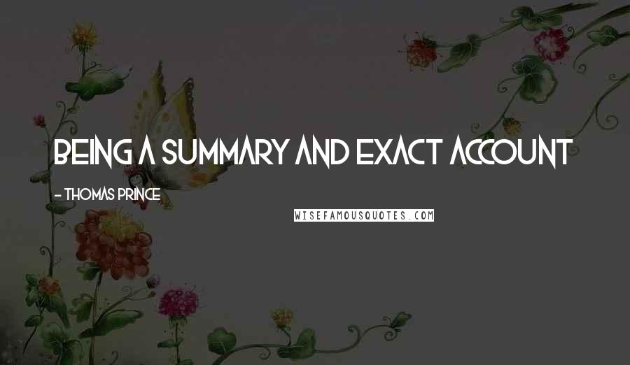 Thomas Prince Quotes: being a summary and exact account