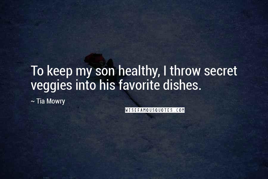 Tia Mowry Quotes: To keep my son healthy, I throw secret veggies into his favorite dishes.