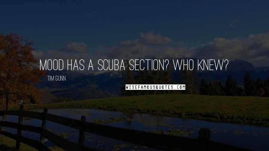 Tim Gunn Quotes: Mood has a scuba section? Who knew?