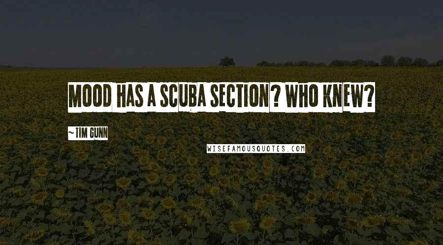 Tim Gunn Quotes: Mood has a scuba section? Who knew?
