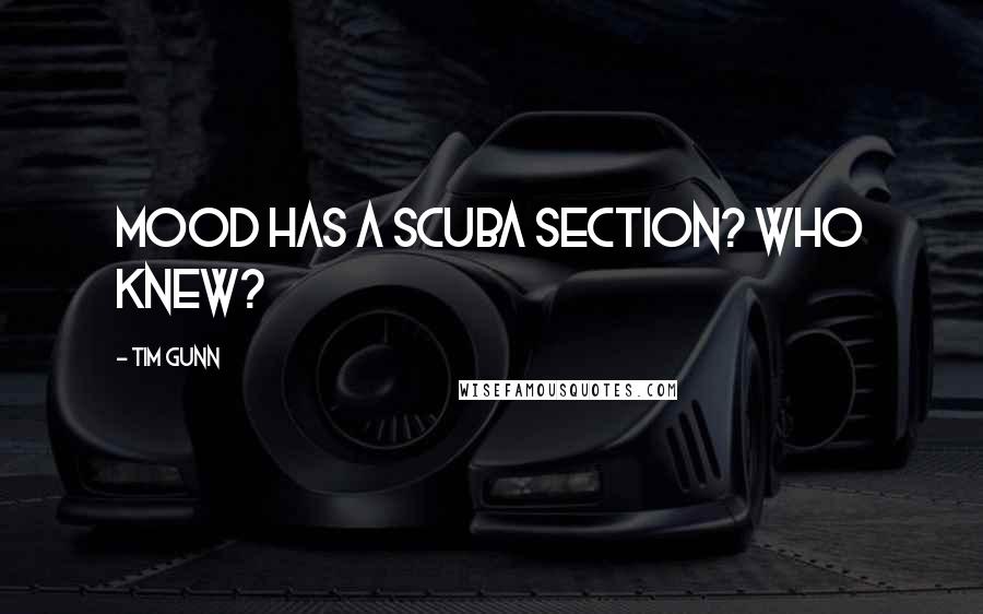 Tim Gunn Quotes: Mood has a scuba section? Who knew?