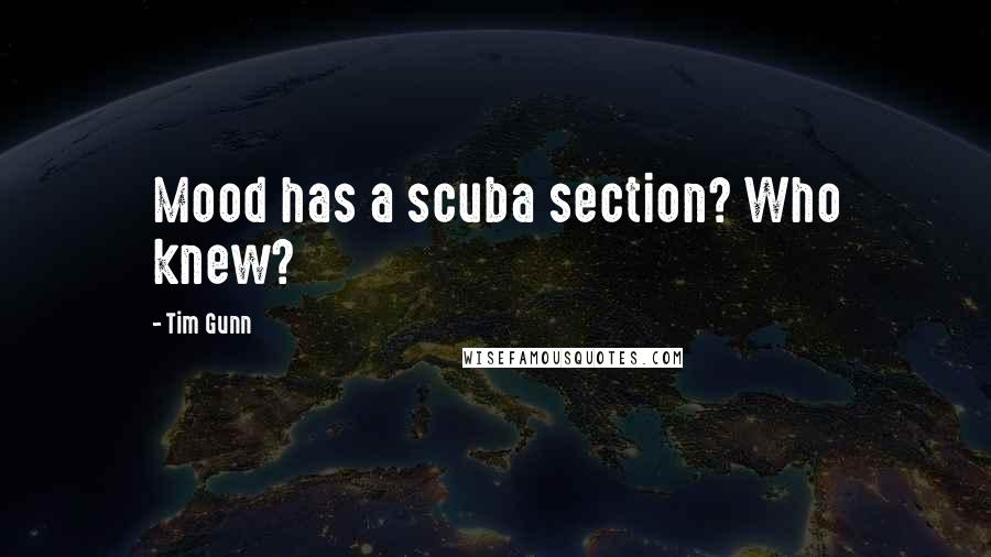 Tim Gunn Quotes: Mood has a scuba section? Who knew?