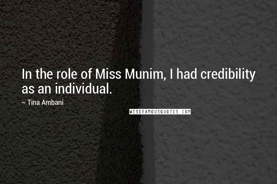 Tina Ambani Quotes: In the role of Miss Munim, I had credibility as an individual.