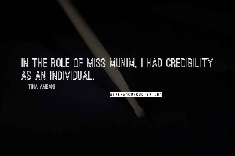 Tina Ambani Quotes: In the role of Miss Munim, I had credibility as an individual.