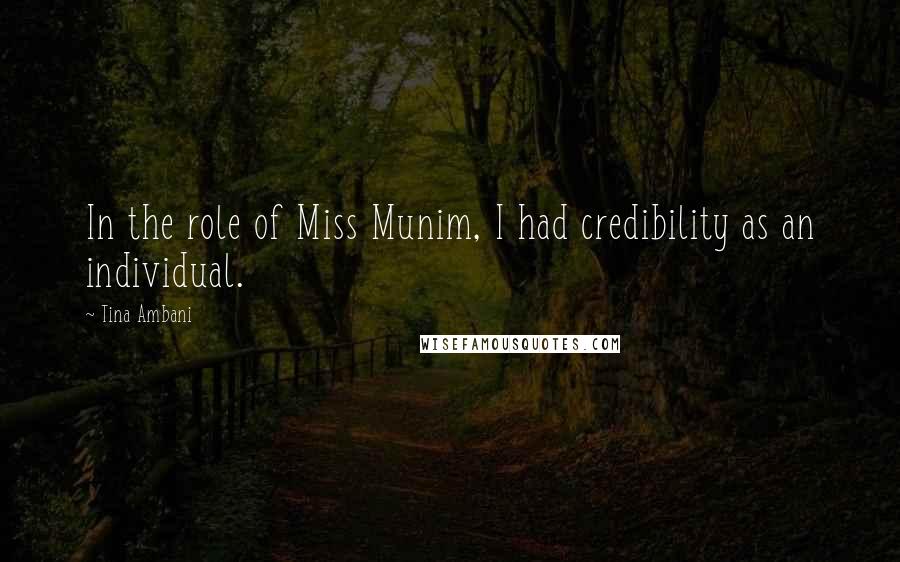 Tina Ambani Quotes: In the role of Miss Munim, I had credibility as an individual.