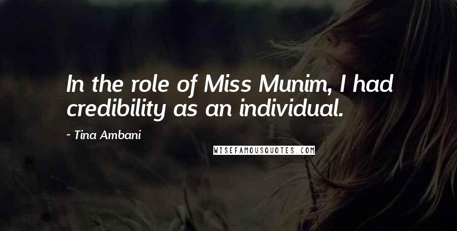 Tina Ambani Quotes: In the role of Miss Munim, I had credibility as an individual.