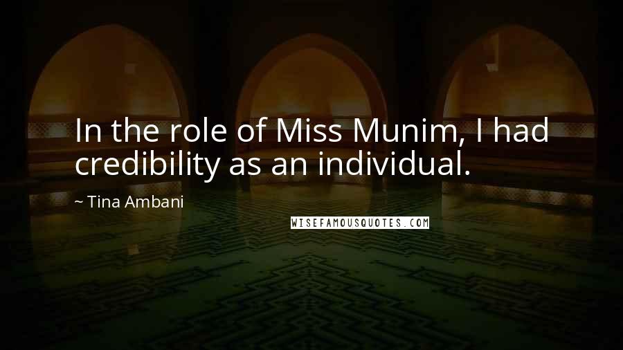 Tina Ambani Quotes: In the role of Miss Munim, I had credibility as an individual.