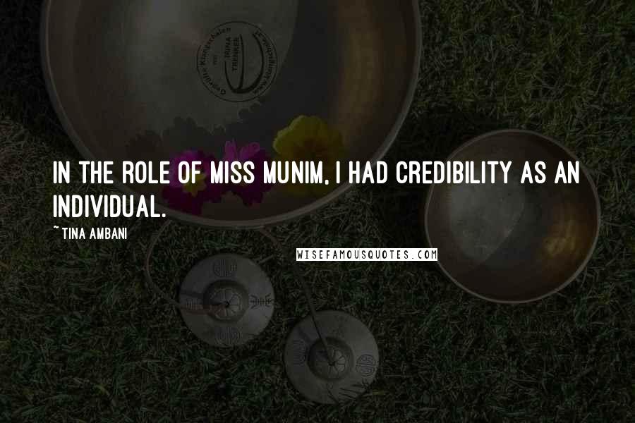 Tina Ambani Quotes: In the role of Miss Munim, I had credibility as an individual.