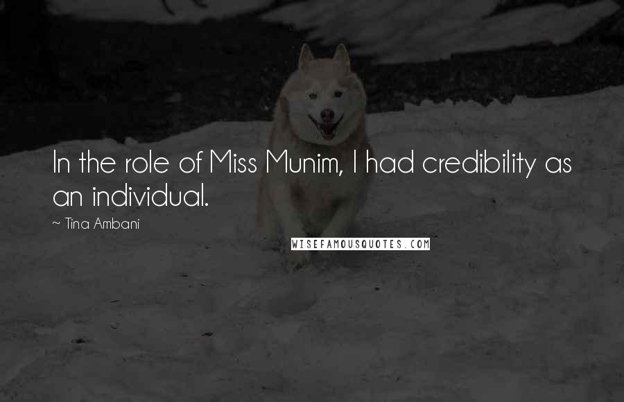 Tina Ambani Quotes: In the role of Miss Munim, I had credibility as an individual.