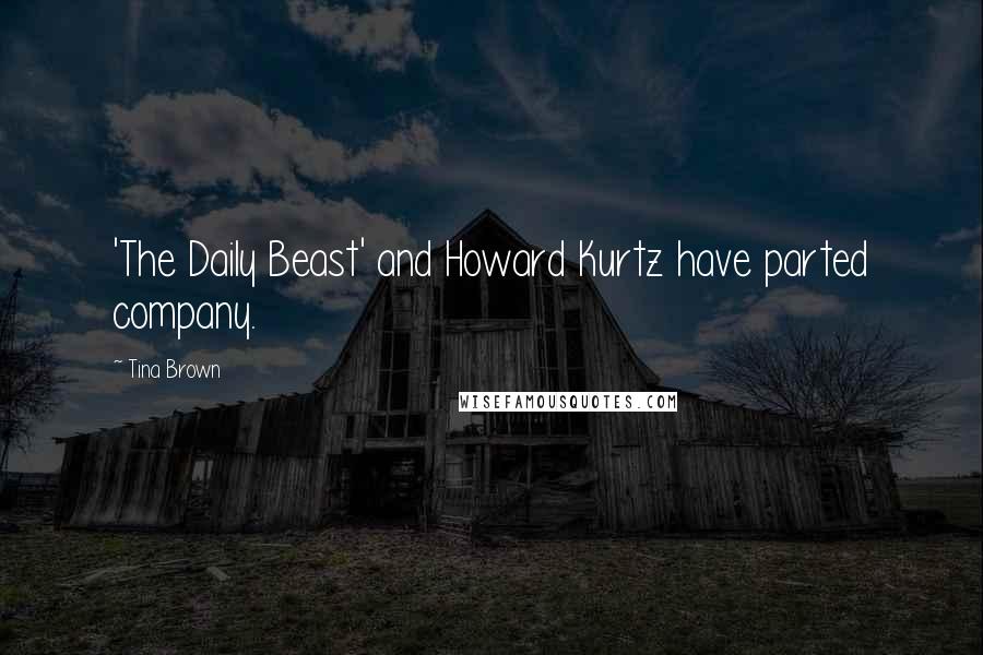 Tina Brown Quotes: 'The Daily Beast' and Howard Kurtz have parted company.