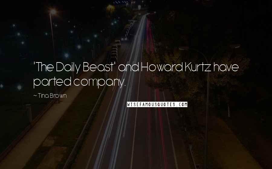 Tina Brown Quotes: 'The Daily Beast' and Howard Kurtz have parted company.