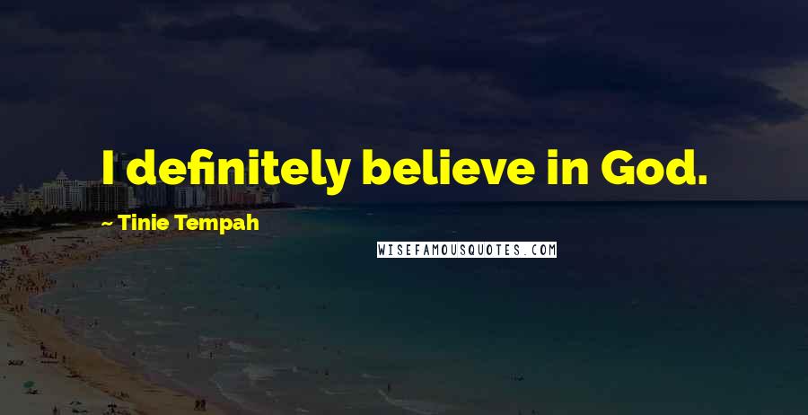 Tinie Tempah Quotes: I definitely believe in God.