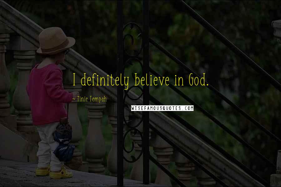 Tinie Tempah Quotes: I definitely believe in God.