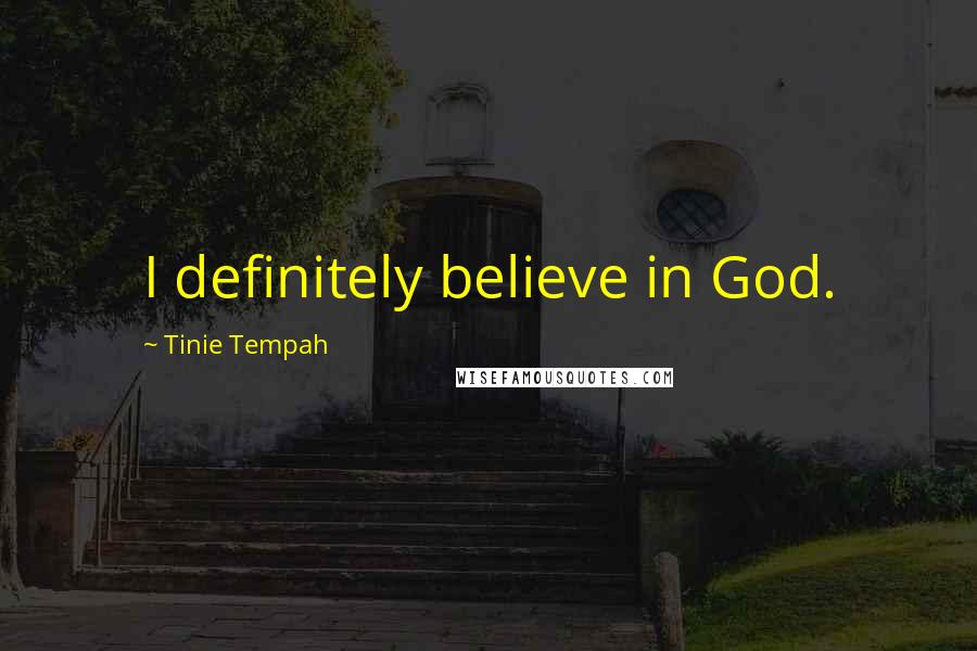 Tinie Tempah Quotes: I definitely believe in God.