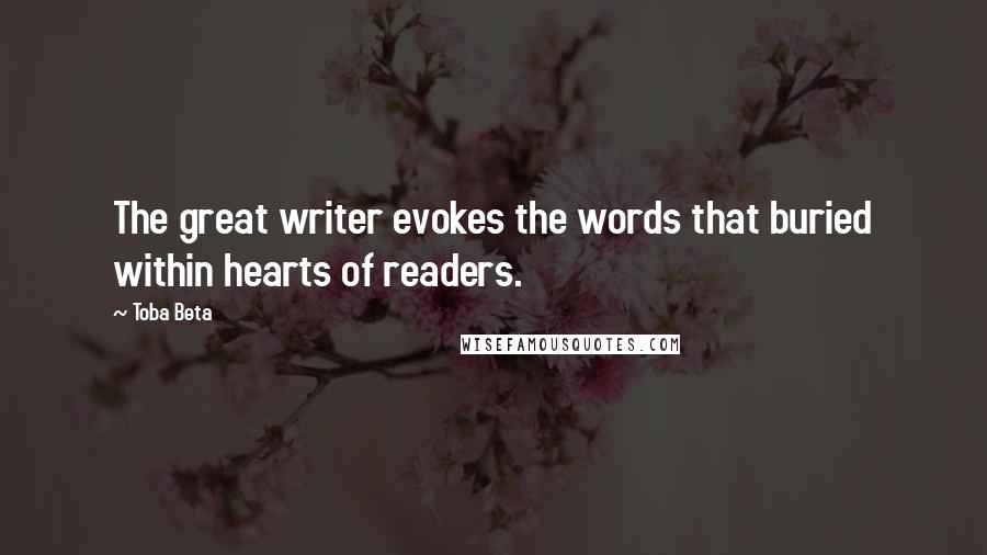 Toba Beta Quotes: The great writer evokes the words that buried within hearts of readers.