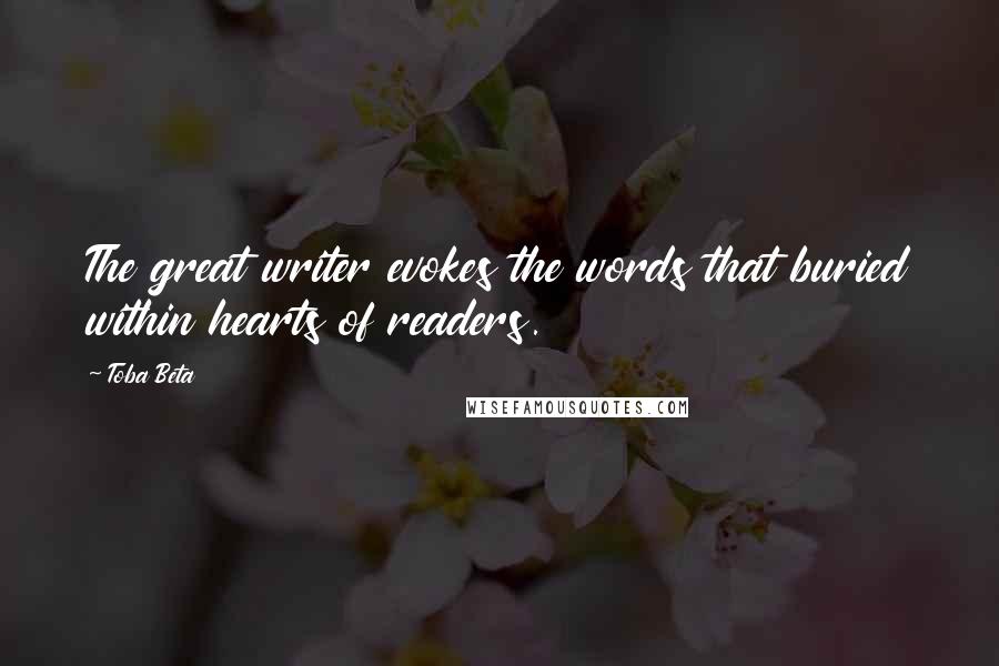 Toba Beta Quotes: The great writer evokes the words that buried within hearts of readers.