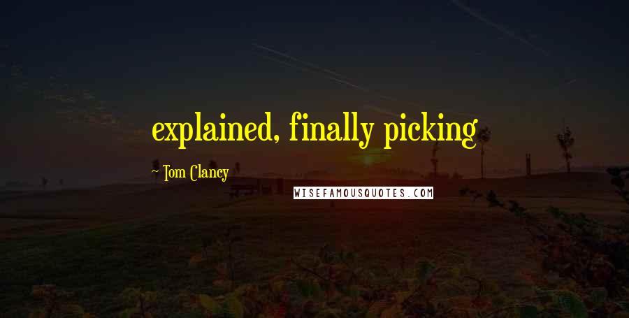 Tom Clancy Quotes: explained, finally picking