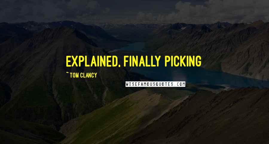 Tom Clancy Quotes: explained, finally picking