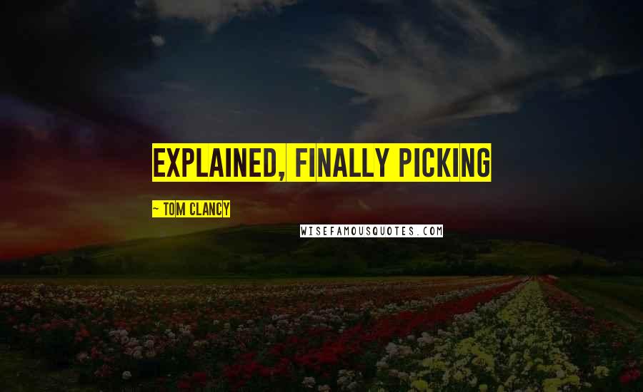 Tom Clancy Quotes: explained, finally picking