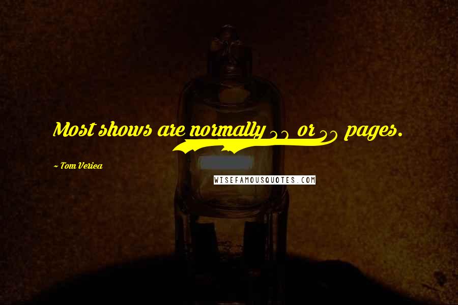 Tom Verica Quotes: Most shows are normally 40 or 50 pages.