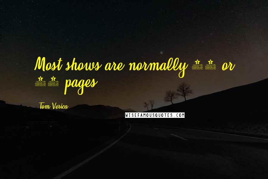 Tom Verica Quotes: Most shows are normally 40 or 50 pages.
