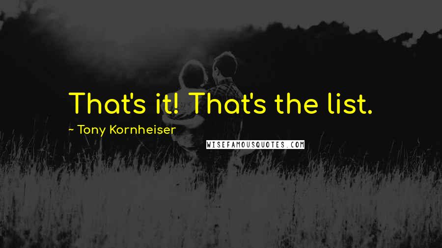 Tony Kornheiser Quotes: That's it! That's the list.