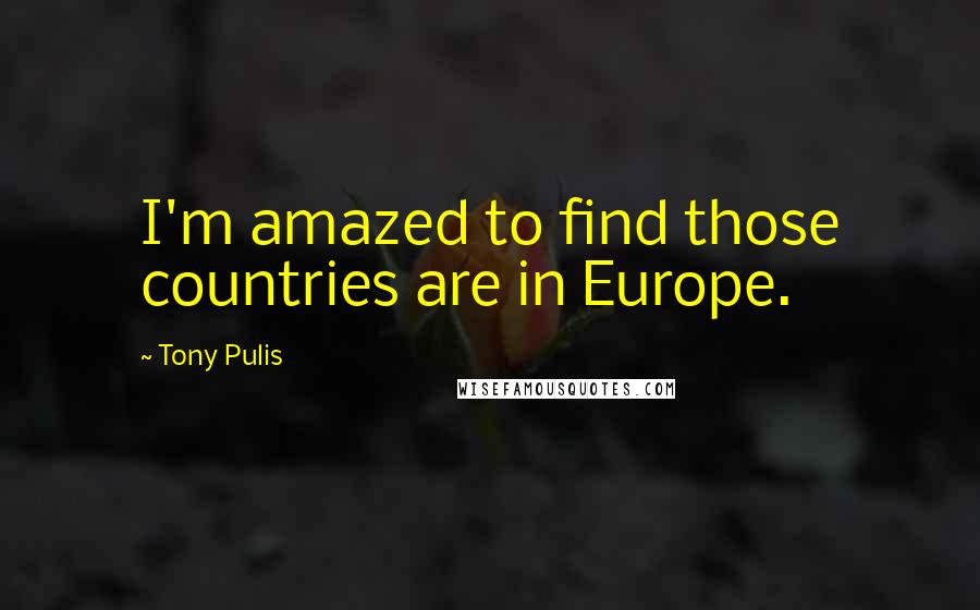 Tony Pulis Quotes: I'm amazed to find those countries are in Europe.