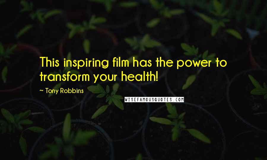 Tony Robbins Quotes: This inspiring film has the power to transform your health!