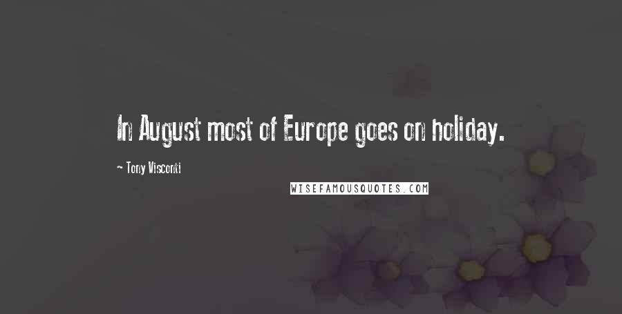 Tony Visconti Quotes: In August most of Europe goes on holiday.