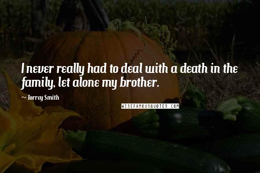 Torrey Smith Quotes: I never really had to deal with a death in the family, let alone my brother.