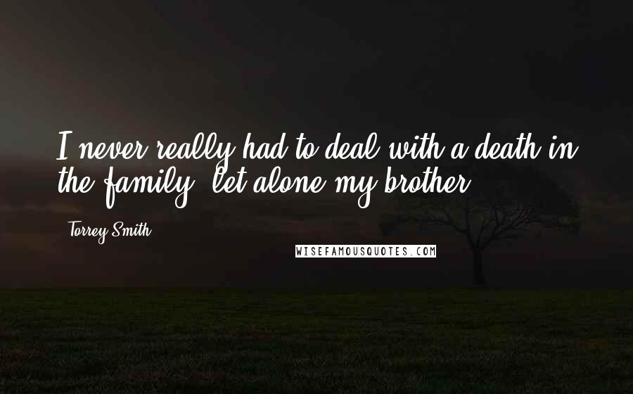 Torrey Smith Quotes: I never really had to deal with a death in the family, let alone my brother.