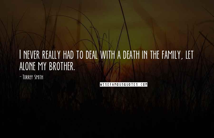 Torrey Smith Quotes: I never really had to deal with a death in the family, let alone my brother.