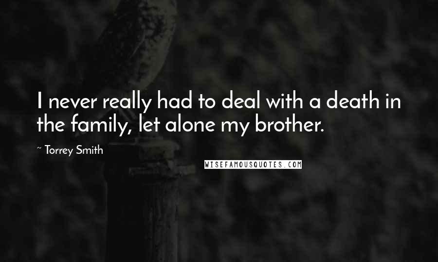 Torrey Smith Quotes: I never really had to deal with a death in the family, let alone my brother.